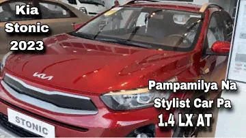 Kia Stonic 2023 Pampamilya Na Stylist Car Pa 1.4LX AT | Car Review ni Snag Me