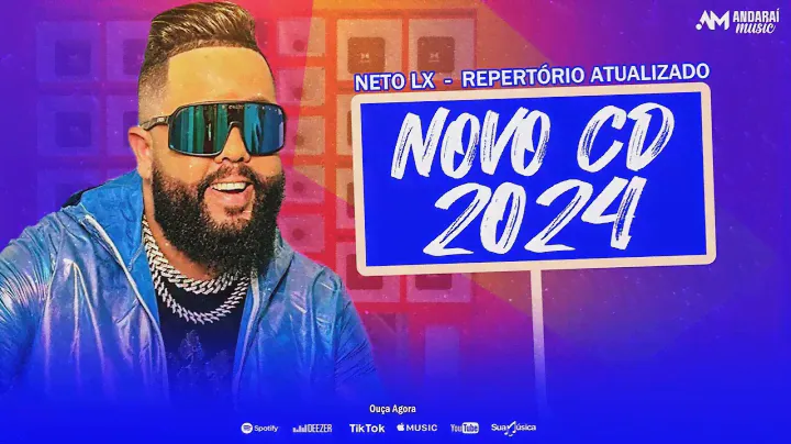 NETO LX 2024 | REPERTÓRIO ATUALIZADO [ CD ABRIL 2024 ] + MÚSICAS NOVAS