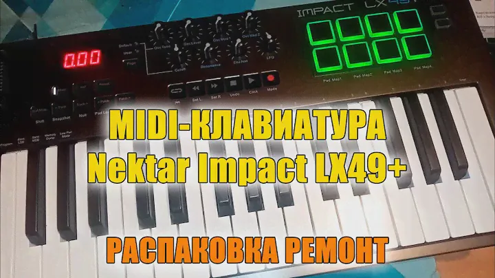 MIDI-Клавиатура Nektar Impact LX49+ MIDI CONTROLLER Распаковка Ремонт Unpacking Repair Миди